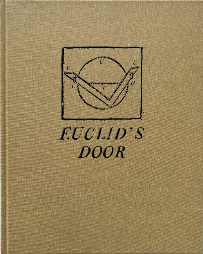 Euclid&rsquo;s Door: Building the Tools of &lsquo;By Hand &amp; Eye&rsquo;