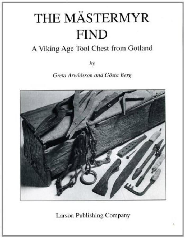 The M&auml;stermyr Find : A Viking Age Tool Chest from Gotland