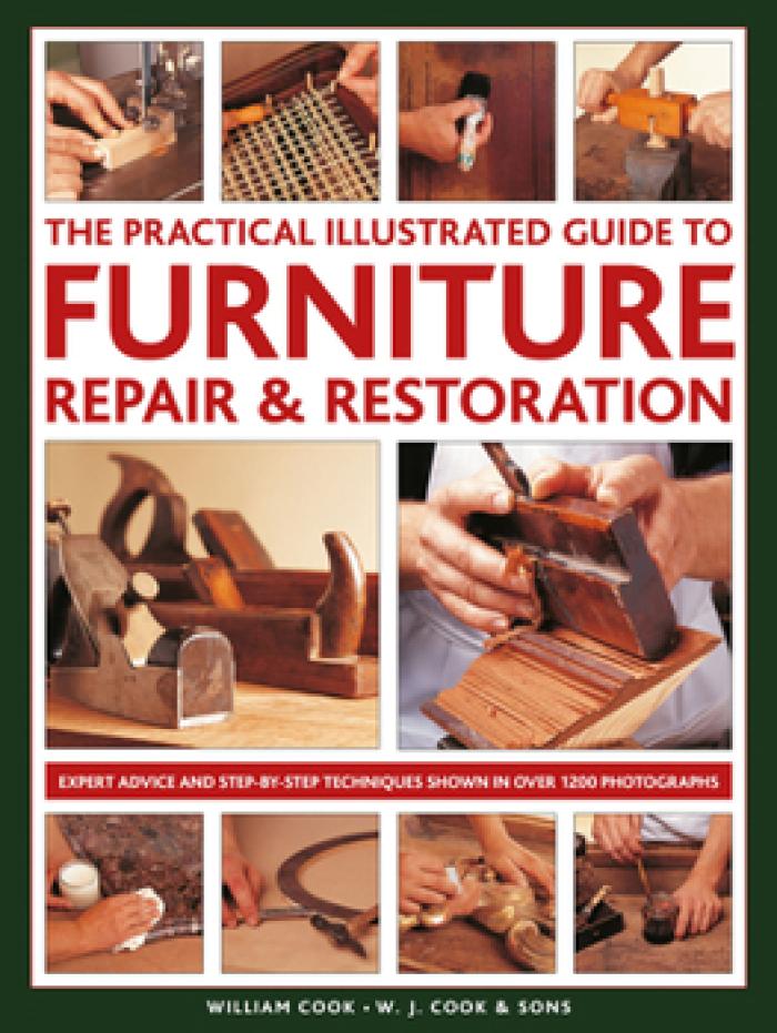 The Practical Illustrated Guide to Furniture Repair &amp; Restoration