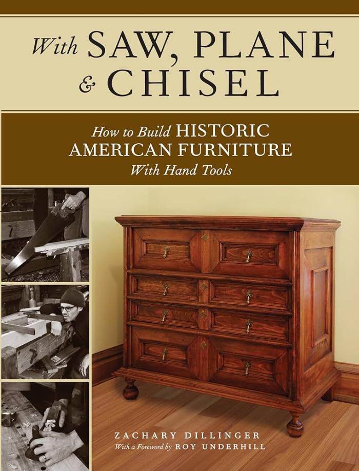 With Saw, Plane &amp; Chisel: How to Build Historic American Furniture With Hand Tools