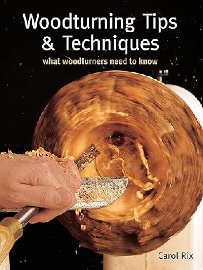 Woodturning Tips &amp; Techniques: What Woodturners Need to Know