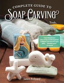 Complete Guide to Soap Carving: Tips, Tools & Techniques