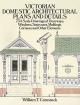 Victorian Domestic Architectural Plans and Details: 734 Scale Drawings